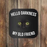 Hello Darkness My Old Friend Scary Cat Coaster thumb 0