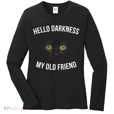Hello Darkness My Old Friend Scary Cat Women's Long Sleeve Shirt