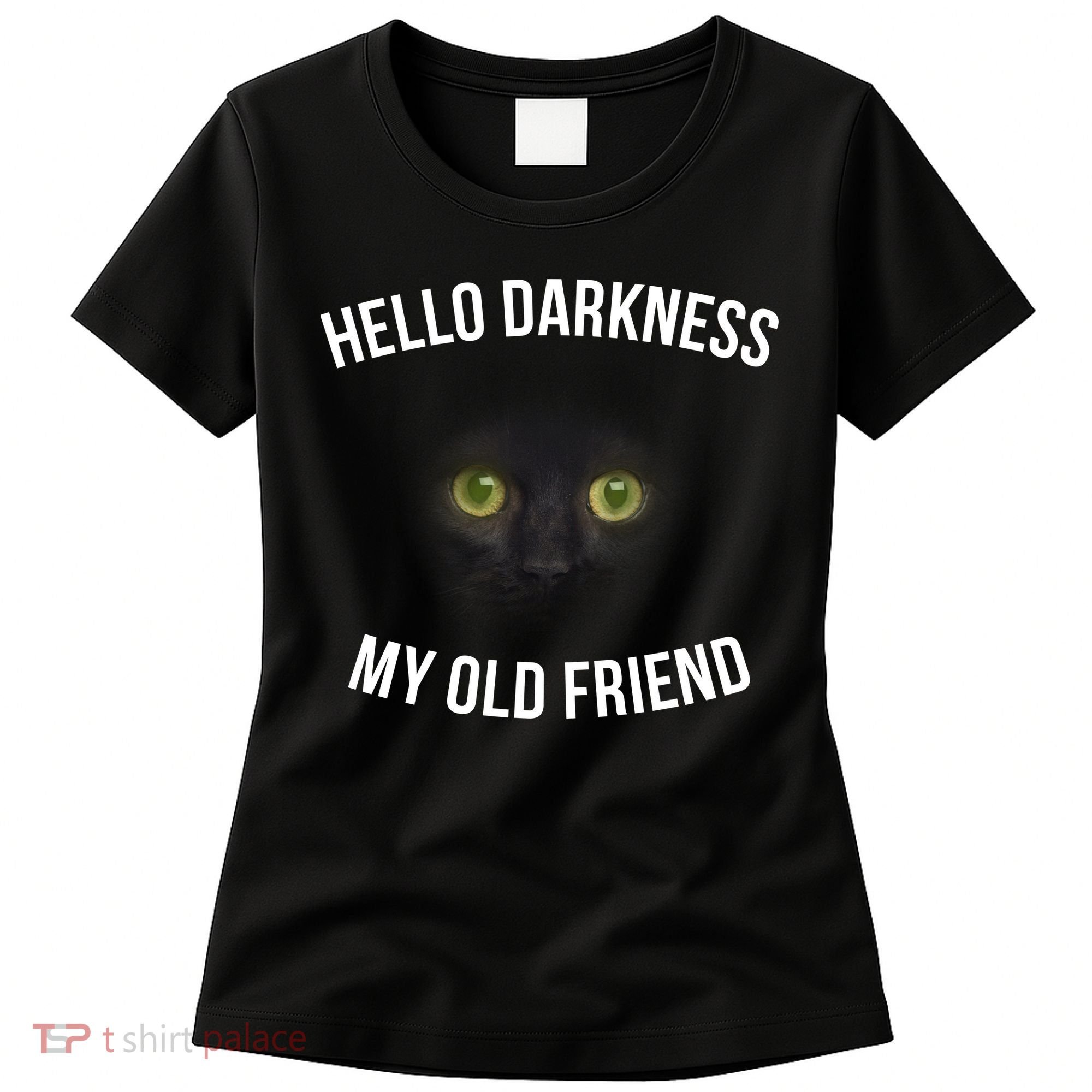 Hello Darkness My Old Friend Scary Cat Women's T-Shirt