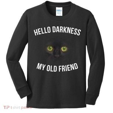 Hello Darkness My Old Friend Scary Cat Kids Long Sleeve Shirt