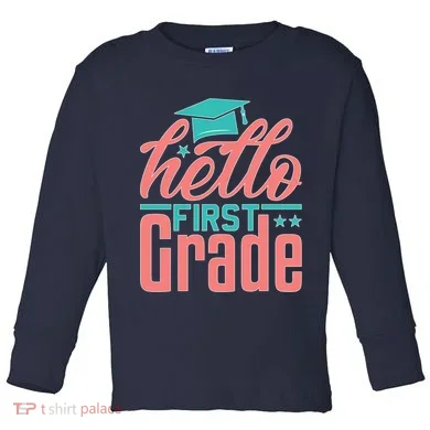 Hello First Grade Toddler Long Sleeve