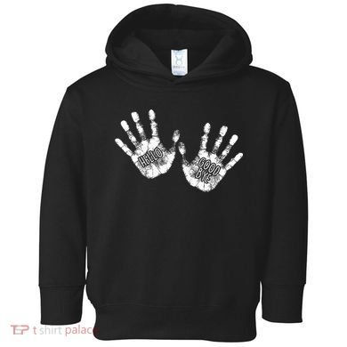 Hello Good Bye Paint Hand Prints Toddler Hoodie