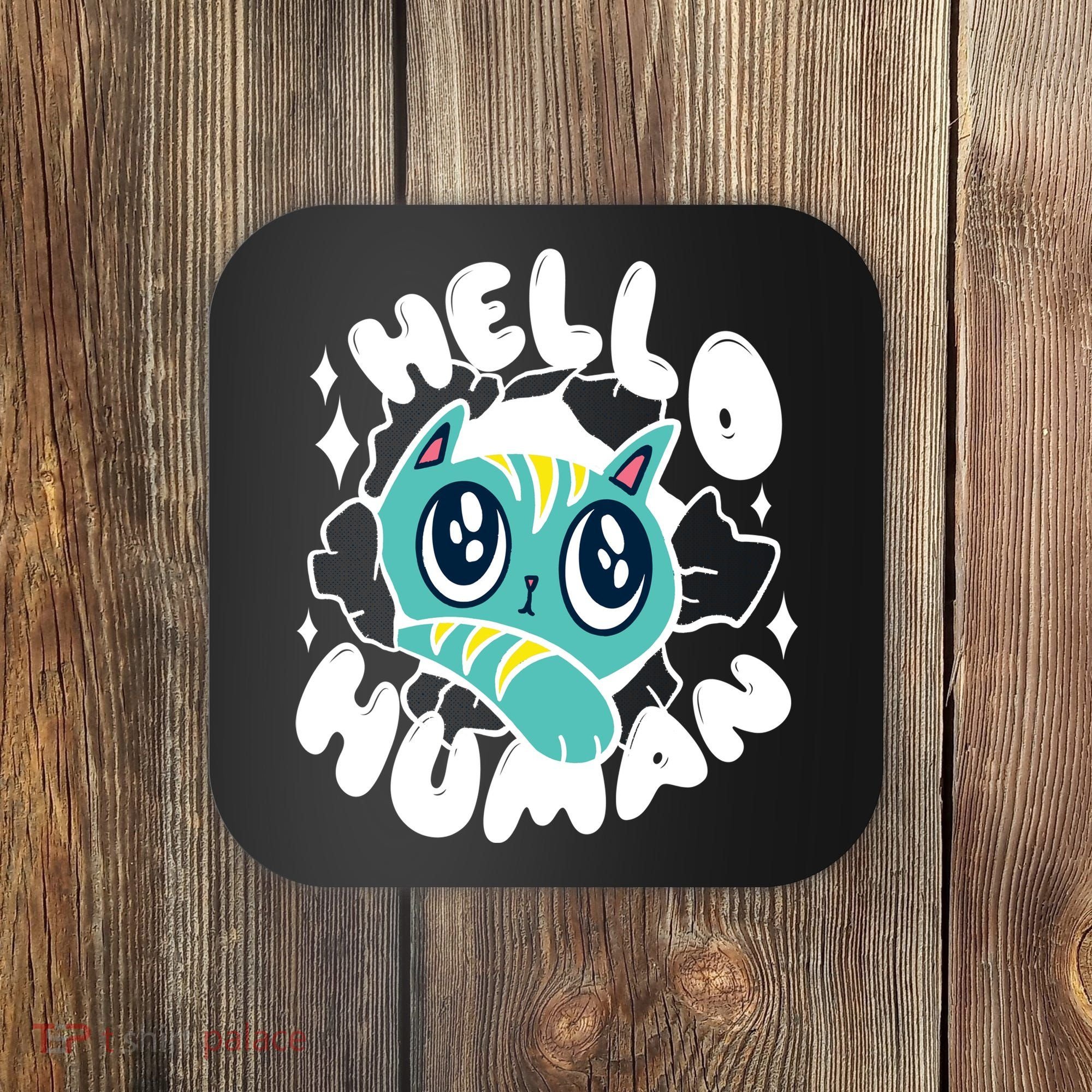 Hello Human Cat Coaster