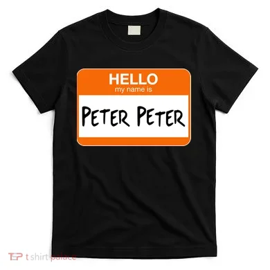 Hello My Name Is Peter Peter T-Shirt