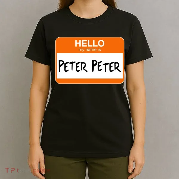 Hello My Name Is Peter Peter T-Shirt