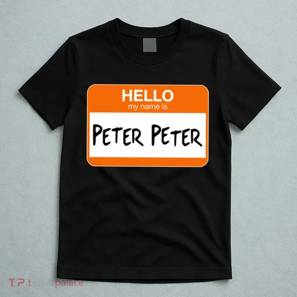 Hello My Name Is Peter Peter T-Shirt