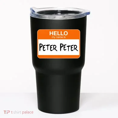 Hello My Name Is Peter Peter Tumbler