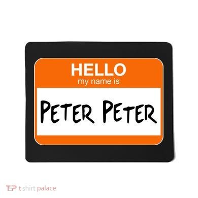 Hello My Name Is Peter Peter Mousepad