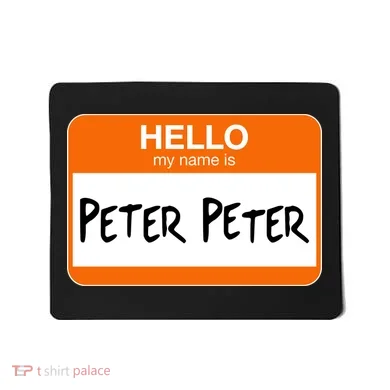 Hello My Name Is Peter Peter Mousepad
