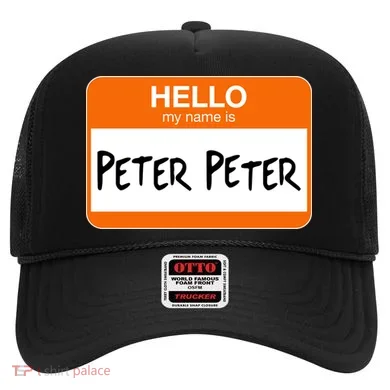 Hello My Name Is Peter Peter Hat