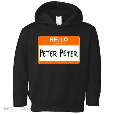 Hello My Name Is Peter Peter Toddler Hoodie