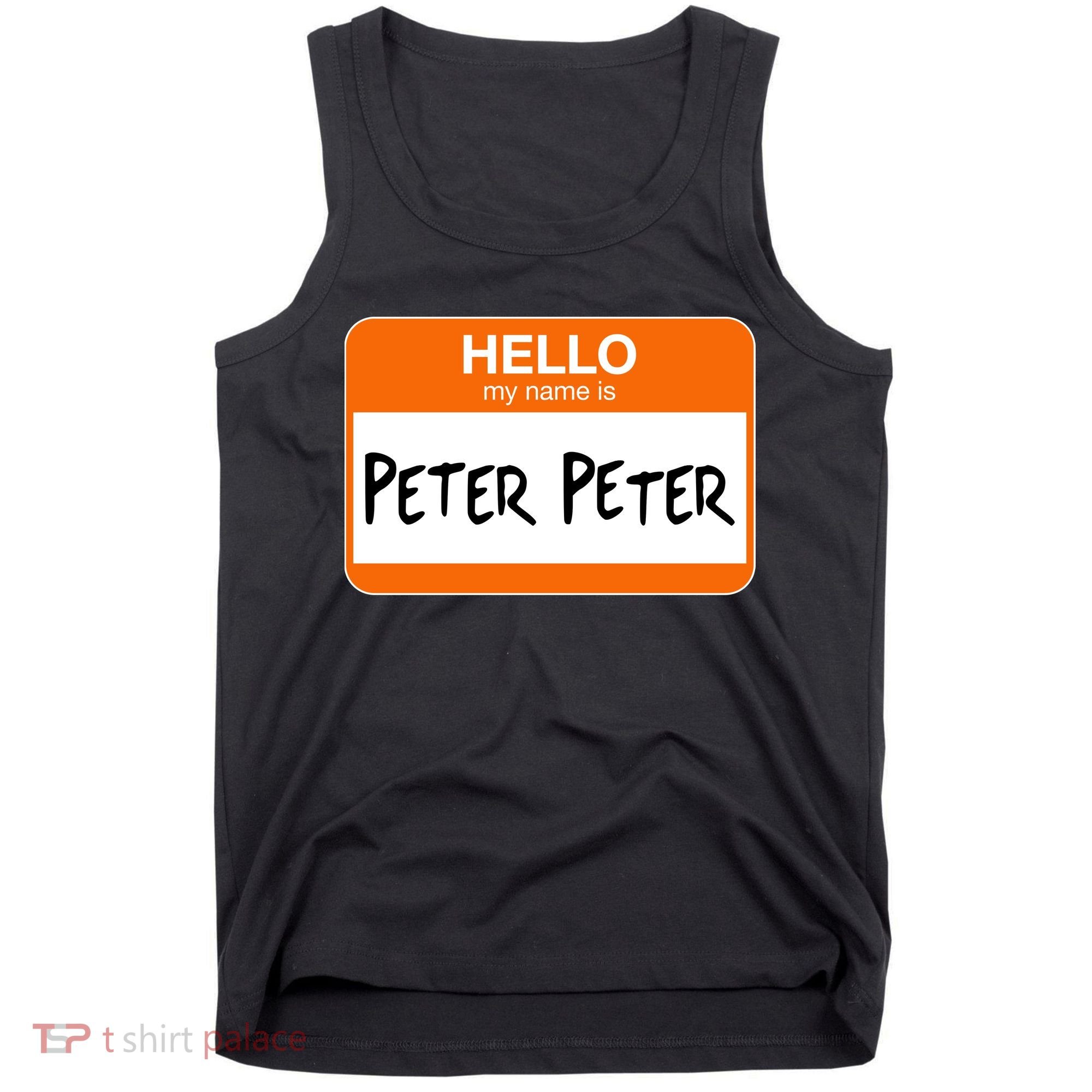 Hello My Name Is Peter Peter Tank Top