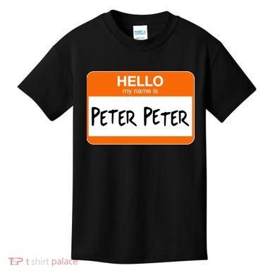Hello My Name Is Peter Peter Kids T-Shirt