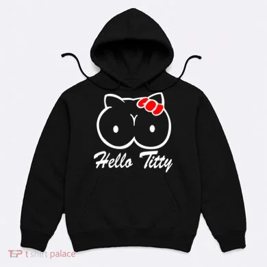 Hello Titty Hoodie