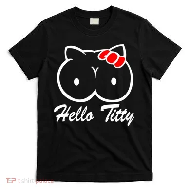 Hello Titty T-Shirt