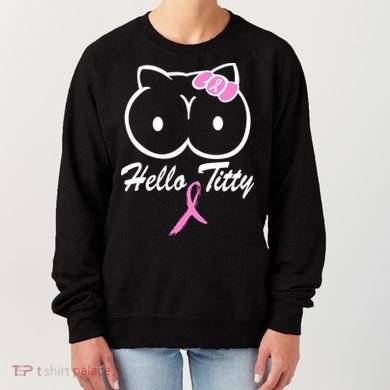 Hello Titty Breast Cancer Women's Sweatshirt