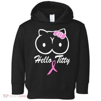 Hello Titty Breast Cancer Toddler Hoodie