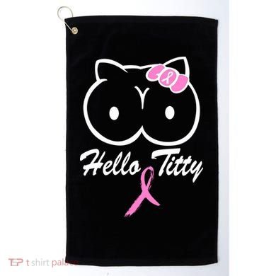 Hello Titty Breast Cancer Golf Towel