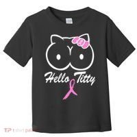 Hello Titty Breast Cancer Toddler T-Shirt thumb 0