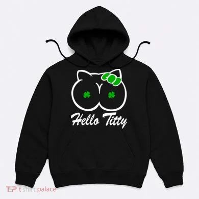 Hello Titty Irish Clover Hoodie