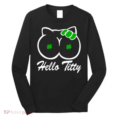 Hello Titty Irish Clover Long Sleeve Shirt