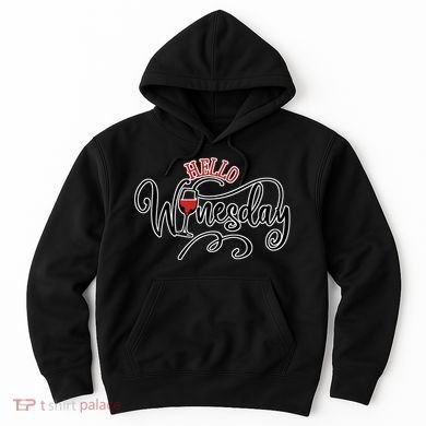 Hello Wednesday Wine Hoodie