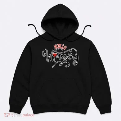 Hello Wednesday Wine Hoodie