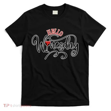 Hello Wednesday Wine T-Shirt