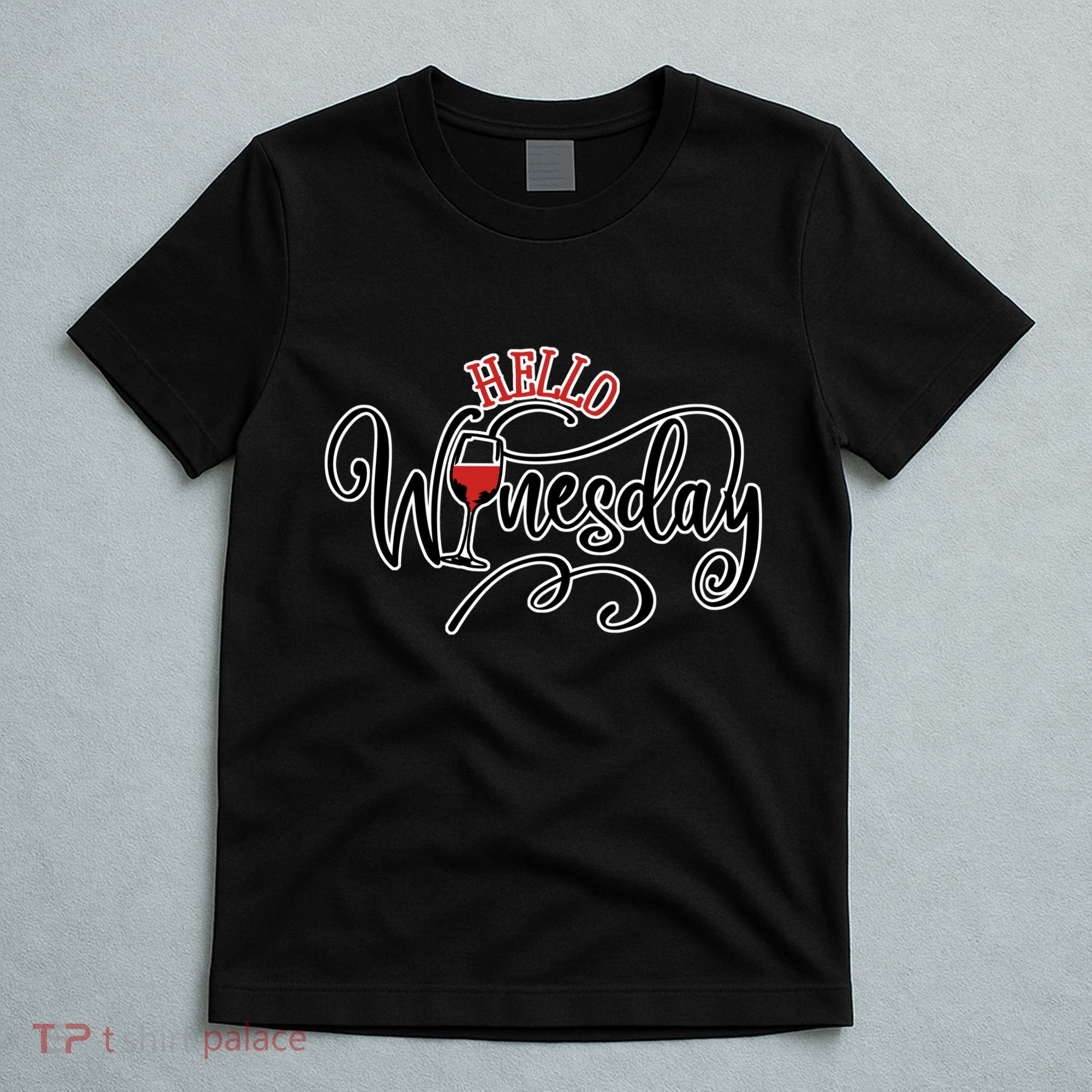 Hello Wednesday Wine T-Shirt