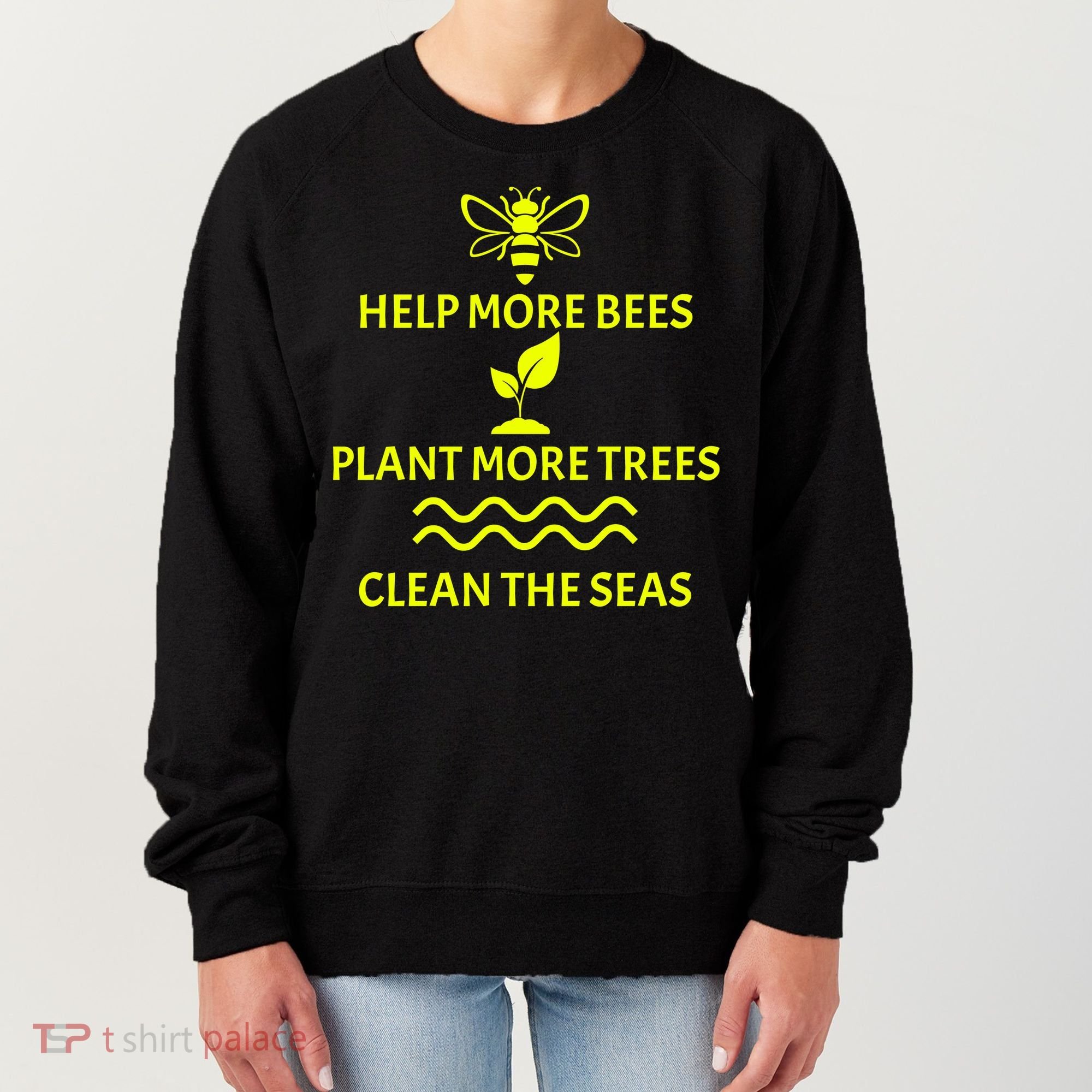 Help Bees Plant Trees Clean The Seas Women's Sweatshirt