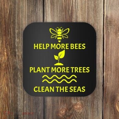 Help Bees Plant Trees Clean The Seas Coaster