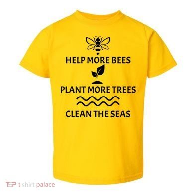 Help Bees Plant Trees Clean The Seas Toddler T-Shirt