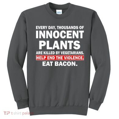 Help End The Violence Eat Bacon  Sweatshirt