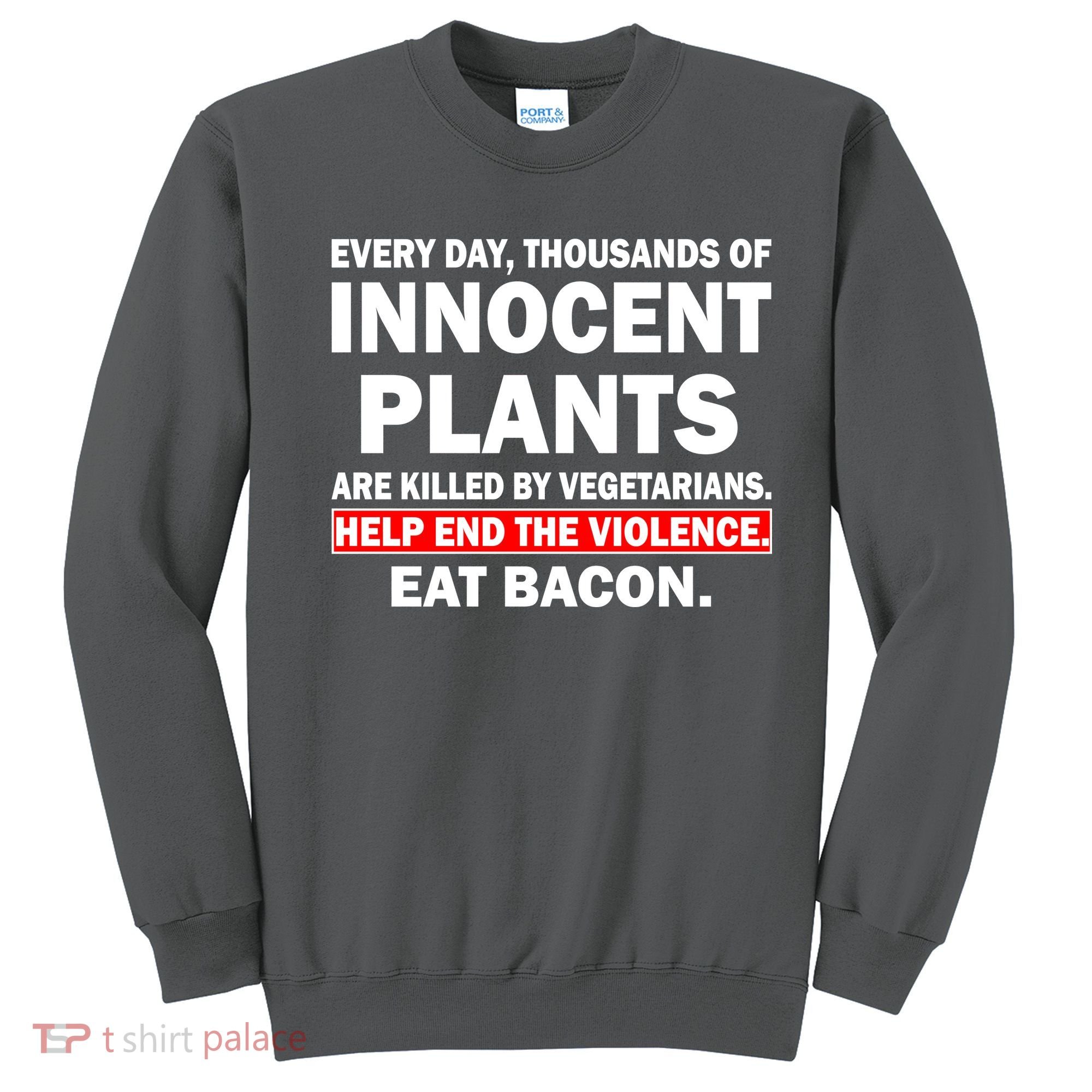 Help End The Violence Eat Bacon  Sweatshirt