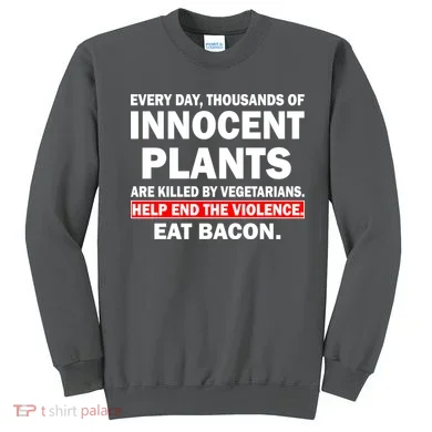 Help End The Violence Eat Bacon  Sweatshirt