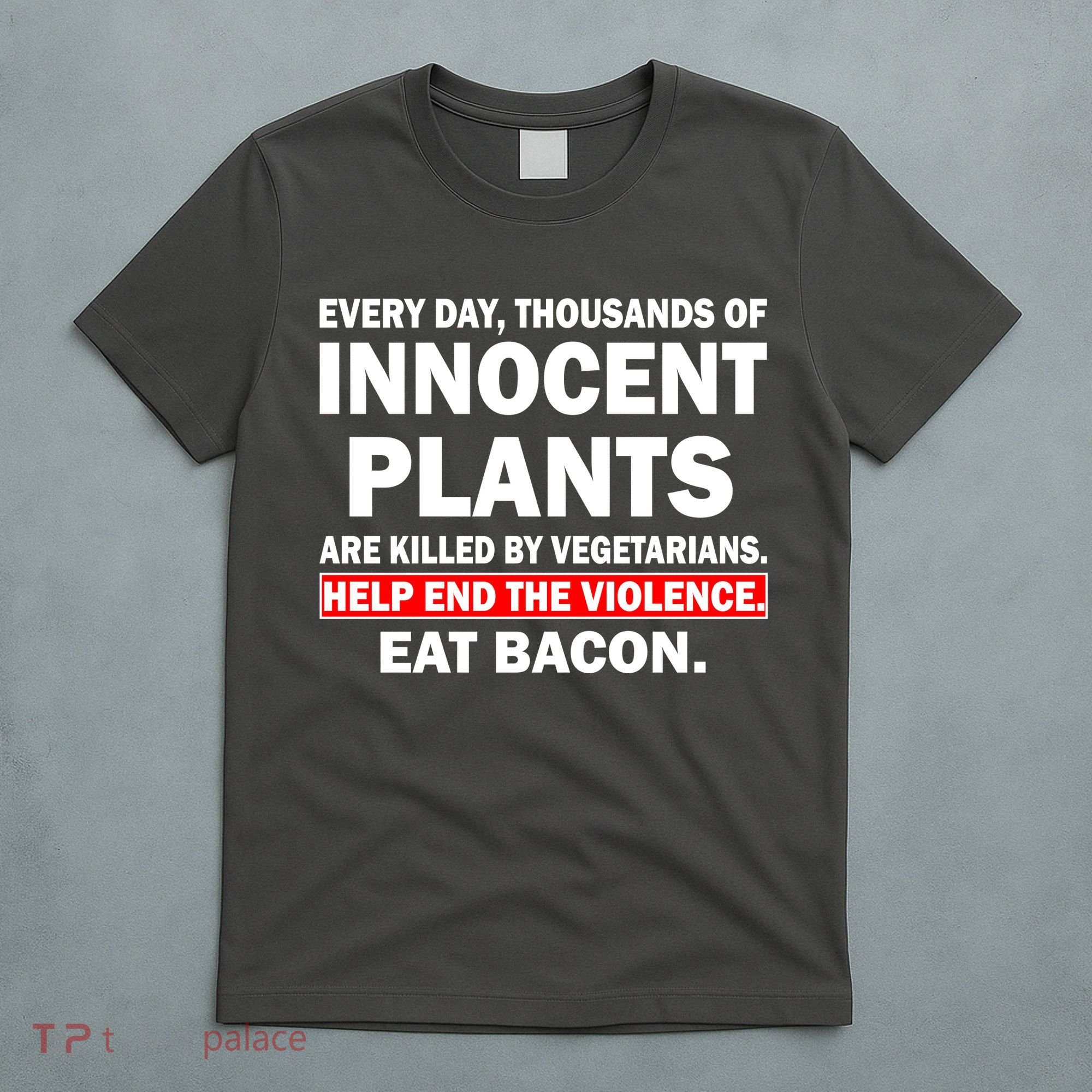 Help End The Violence Eat Bacon  T-Shirt
