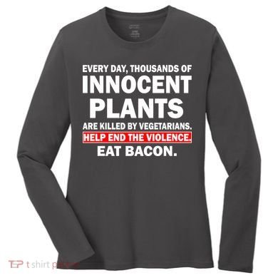 Help End The Violence Eat Bacon  Women's Long Sleeve Shirt