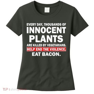 Help End The Violence Eat Bacon  Women's T-Shirt