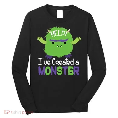 Help I've Created A Monster Long Sleeve Shirt