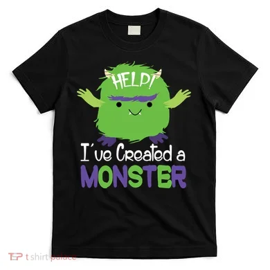 Help I've Created A Monster T-Shirt