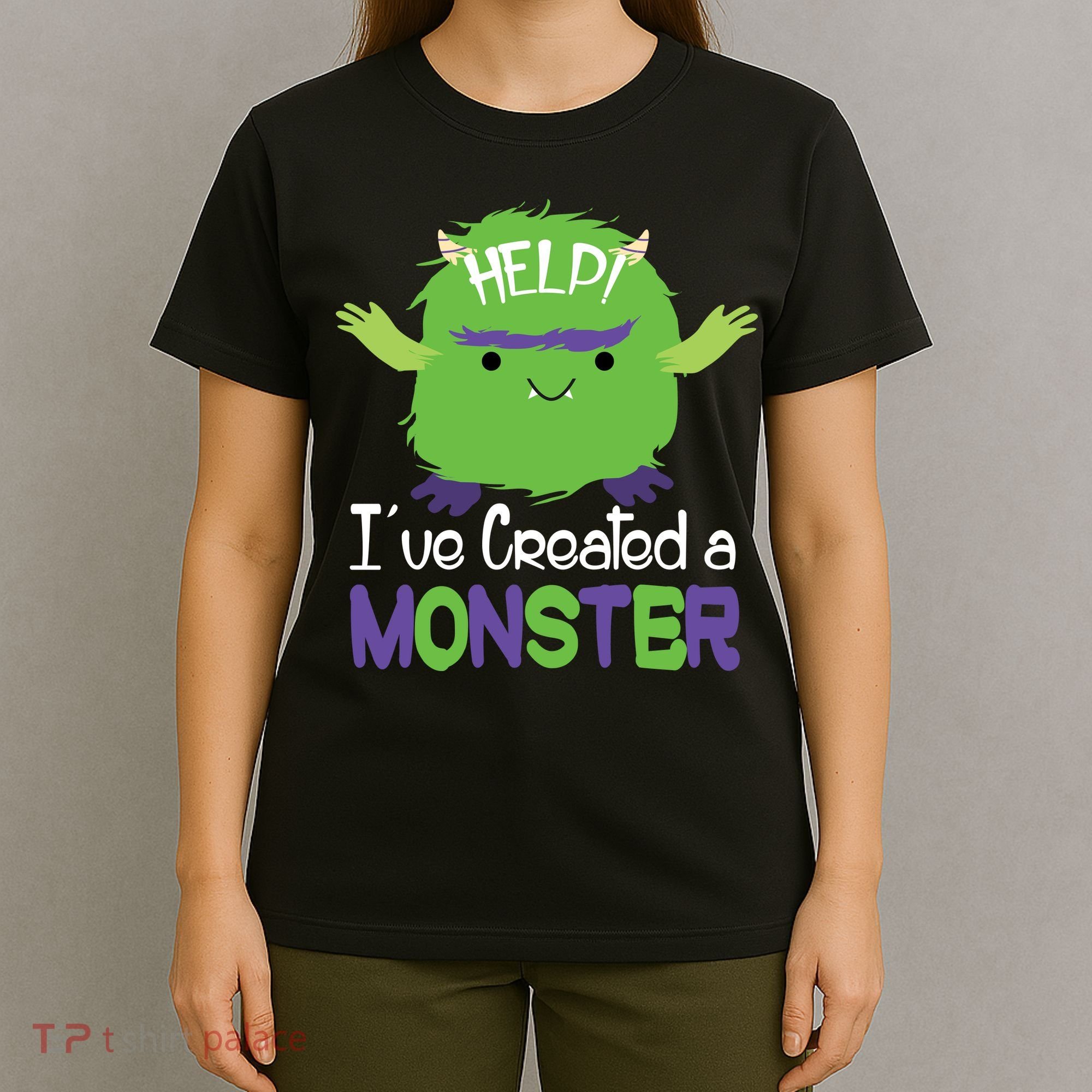 Help I've Created A Monster T-Shirt