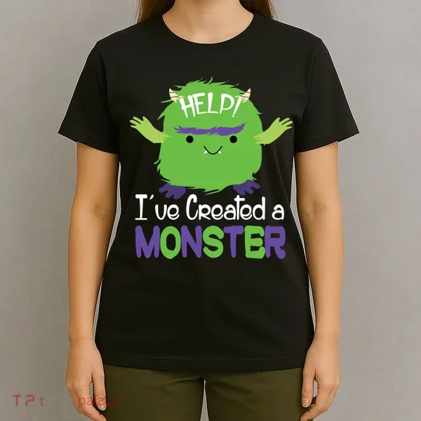Help I've Created A Monster T-Shirt