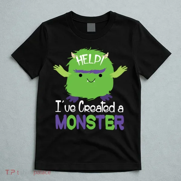 Help I've Created A Monster T-Shirt