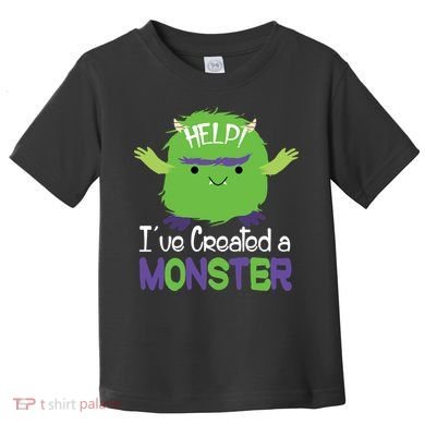 Help I've Created A Monster Toddler T-Shirt