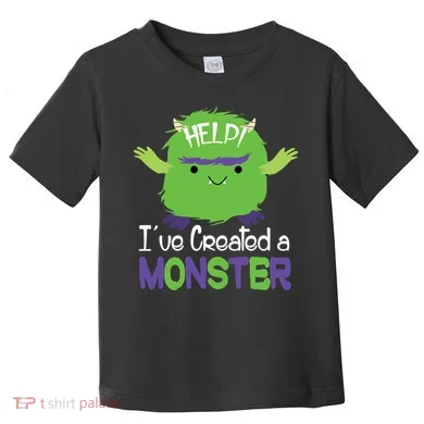 Help I've Created A Monster Toddler T-Shirt