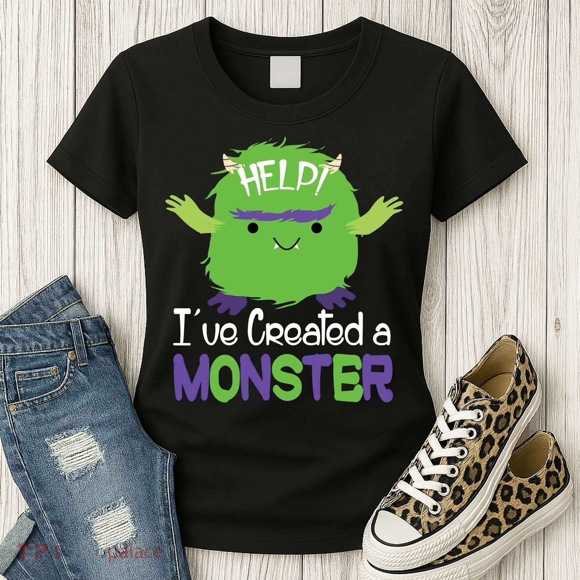 Help I've Created A Monster Women's T-Shirt