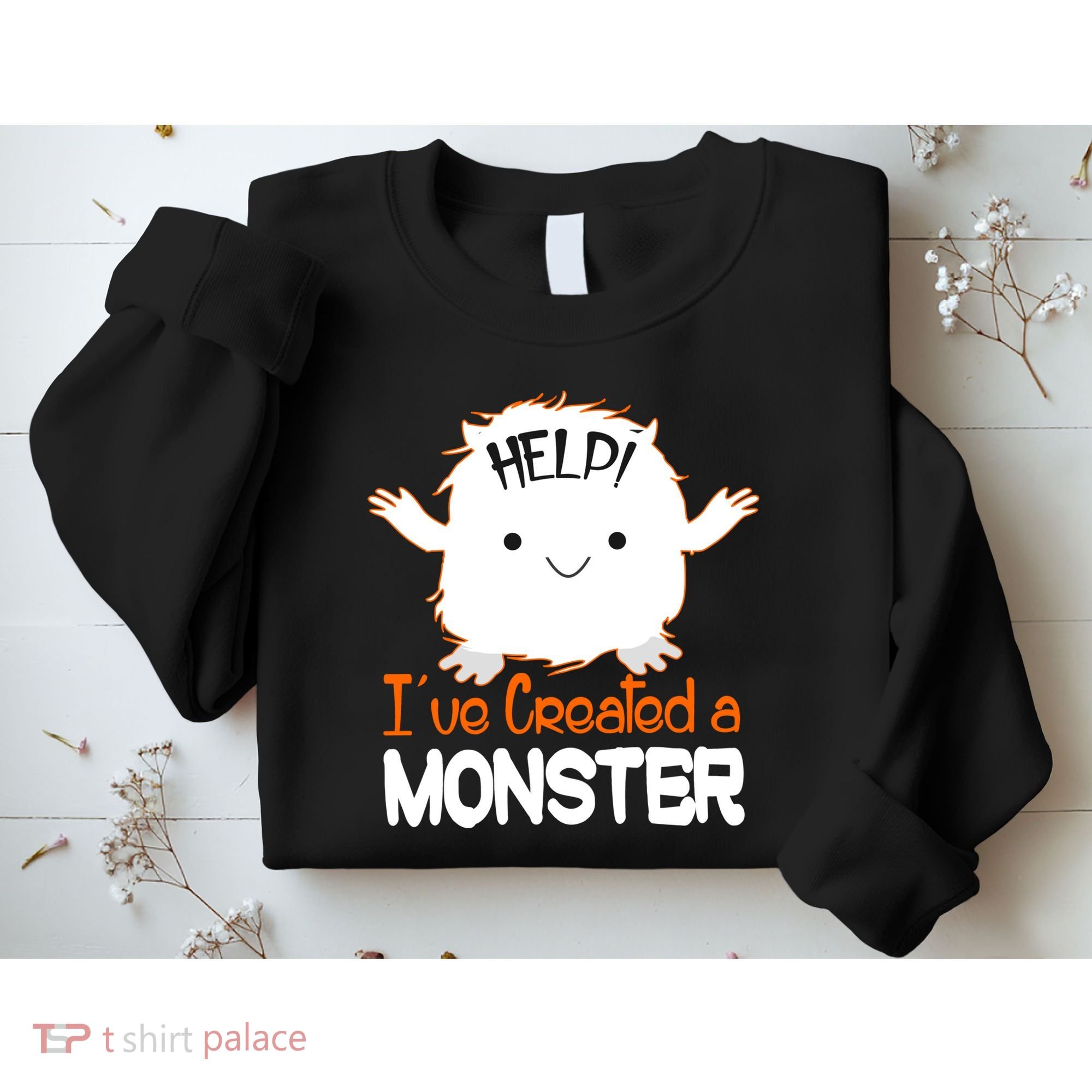 Help I've Created a Monster Funny Halloween Sweatshirt