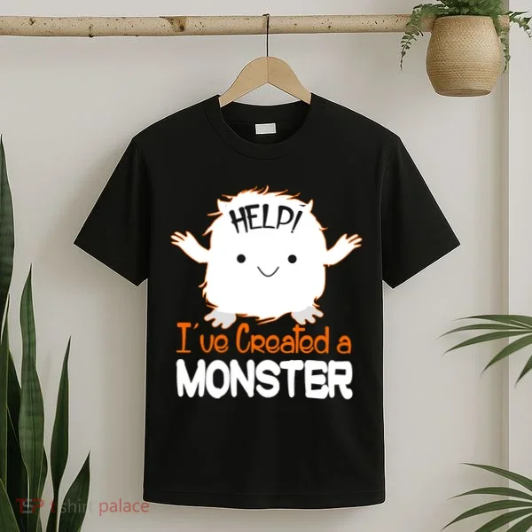 Help I've Created a Monster Funny Halloween T-Shirt
