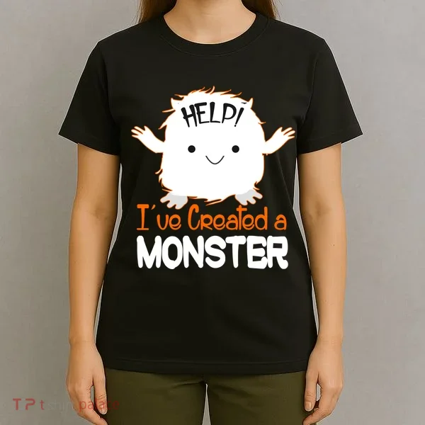 Help I've Created a Monster Funny Halloween T-Shirt