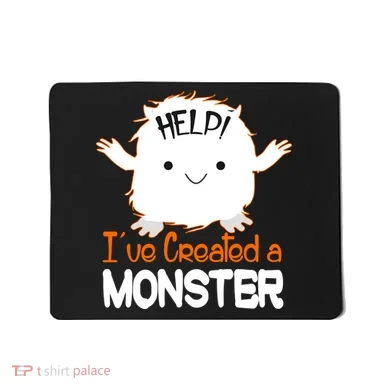 Help I've Created a Monster Funny Halloween Mousepad